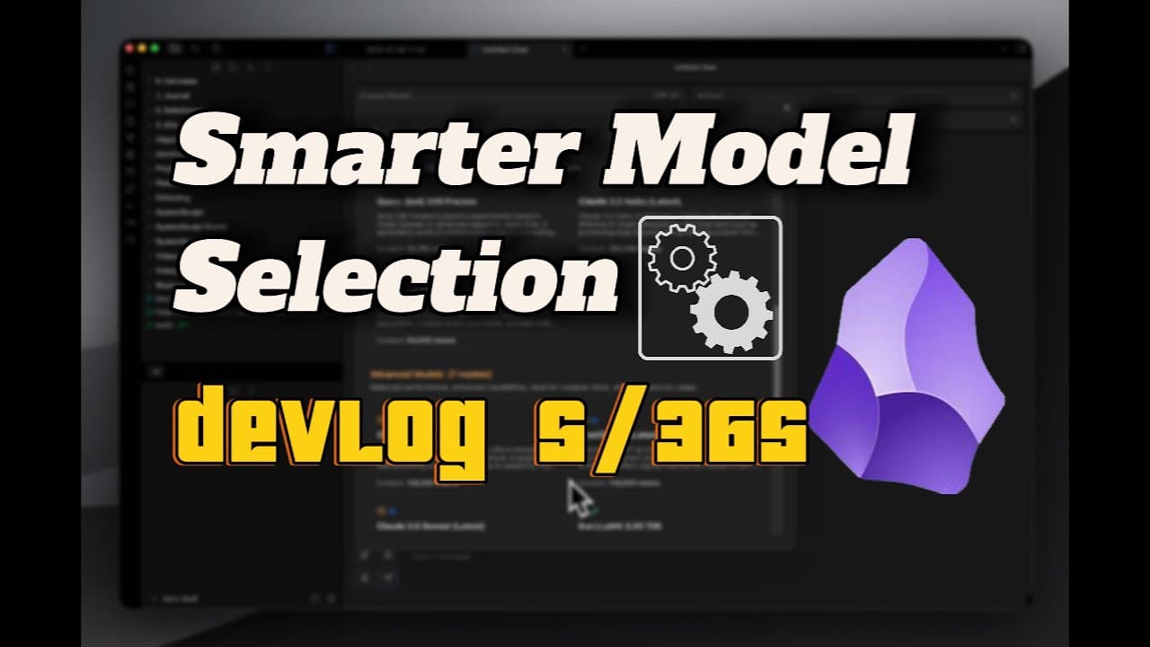 Making Obsidian AI Model Selection Smarter | SystemSculpt DevLog 5/365